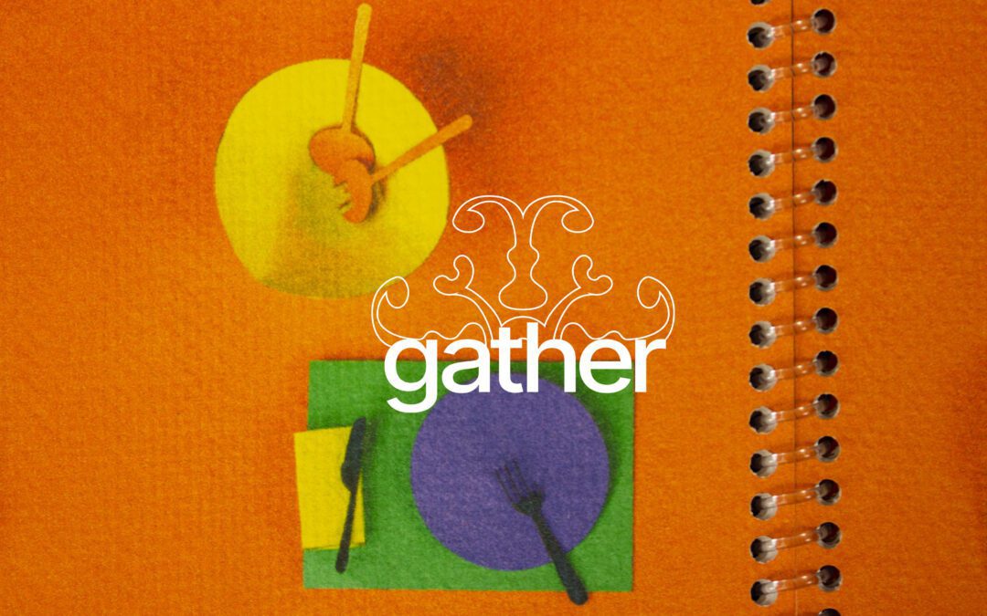 Gather